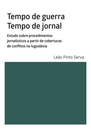 Tempo De Guerra. Tempo De Jornal