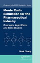 Monte Carlo Simulation for the Pharmaceutical Industry Concepts, Algorithms, and...