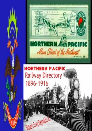 Northern Pacific Railway Directory Fargo, North Dakota 1896-1916