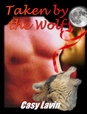 Taken by the Wolf (An Erotic Paramance)