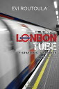 London Tube 7 Stations, 7 Stories【電子書籍】 Evi Routoula