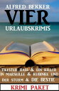 Vier Urlaubskrimis: Tiefster Hass & Ein Killer in Marseille & Kubinke und der Sturm & Die BestieydqЁz[ Alfred Bekker ]