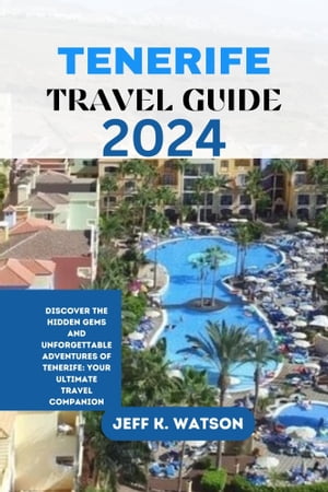 TENERIFE TRAVEL GUIDE 2024