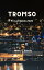 TROMSO TRAVEL GUIDE 2024 The Ultimate to Unveiling Top Attractions,Hidden Gems,Culture //How to travel to Tromso// vacation to Tromso【電子書籍】[ Mary G. Banda ]