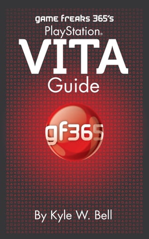 ŷKoboŻҽҥȥ㤨Game Freaks 365's PlayStation Vita GuideŻҽҡ[ Kyle W. Bell ]פβǤʤ329ߤˤʤޤ