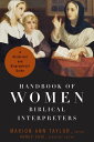 Handbook of Women Biblical Interpreters A Historical and Biographical Guide