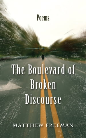 ŷKoboŻҽҥȥ㤨The Boulevard of Broken DiscourseŻҽҡ[ Matthew Freeman ]פβǤʤ505ߤˤʤޤ