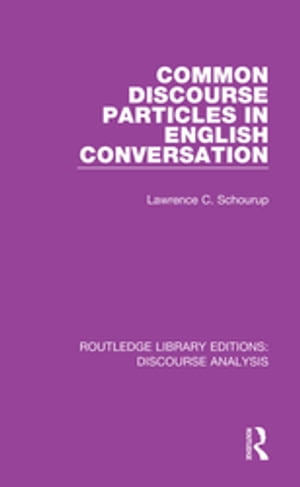 Common Discourse Particles in English Conversation