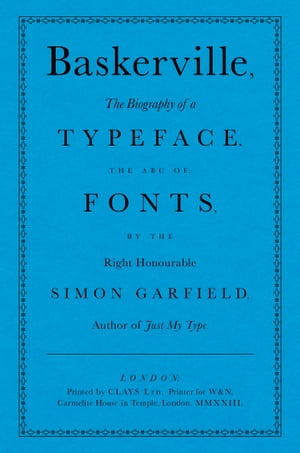 Baskerville The Biography of a Typeface (The ABC of Fonts)