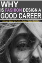 Why is Fashion Design a Good Career: Ultimate Guide to Fashion Design Career Ben...