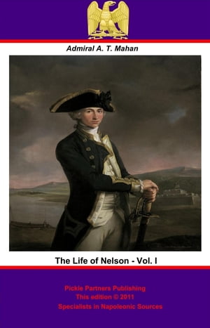 ŷKoboŻҽҥȥ㤨The Life of Nelson - Vol. I [Illustrated Edition]Żҽҡ[ Admiral Alfred Thayer Mahan ]פβǤʤ146ߤˤʤޤ