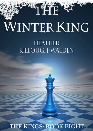 The Winter King【電子書籍】[ Heather Killough-Walden ]