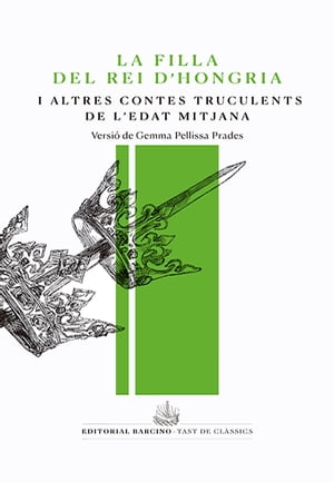 La filla del rei d'Hongria i altres contes truculents de l'Edat Mitjana