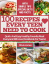 100 RECIPES EVERY TEEN NEED TO COOK Quick And Easy Healthy Favorite Meal Everyon...