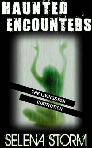 Haunted Encounters: The Livingston Institution
