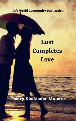 Lust Completes Love