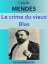 Le crime du vieux Blas Edition int?graleŻҽҡ[ Catulle MEND?S ]