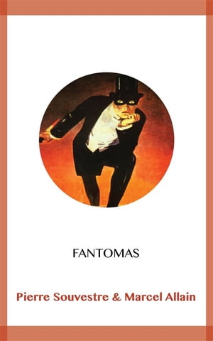 Fantomas【電子書籍】[ Pierre Souvestre ]