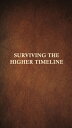 Surviving The Higher Timeline