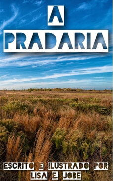 A Pradaria【電子書籍】[ Lisa E. Jobe ]