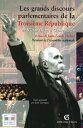 Les grands discours parlementaires de la Troisi?me R?publique de Victor Hugo ? Clemenceau (1870-1914)