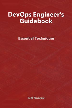 ŷKoboŻҽҥȥ㤨DevOps Engineer's Guidebook: Essential TechniquesŻҽҡ[ Ted Noreux ]פβǤʤ1,100ߤˤʤޤ
