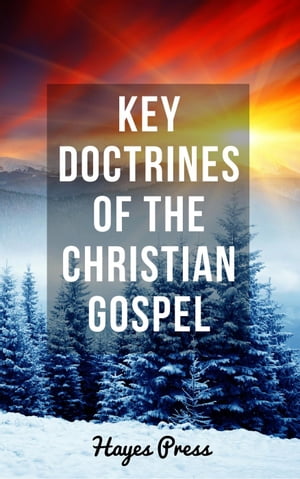 ŷKoboŻҽҥȥ㤨Key Doctrines of the Christian GospelŻҽҡ[ Hayes Press ]פβǤʤ146ߤˤʤޤ