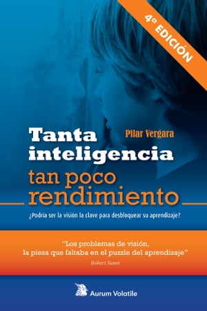 Tanta inteligencia, tan poco rendimiento ?Podr? ser la visi?n la clave para desbloquear su aprendizaje?Żҽҡ[ Pilar Vergara Gim?nez ]