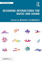 Designing Interactions for Music and Sound【電子書籍】