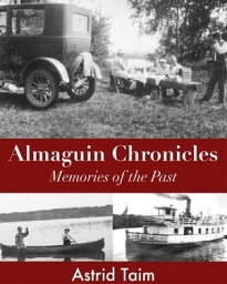 Almaguin Chronicles Memories of the Past【電子書籍】[ Astrid Taim ]