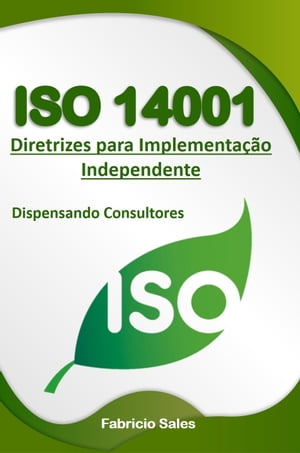 ISO 14001: Diretrizes para Implementa??o Independente