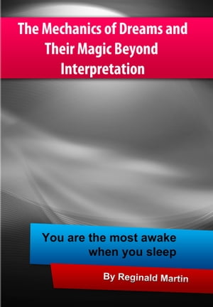 ŷKoboŻҽҥȥ㤨The Mechanics of Dreams and Their Magic Beyond InterpretationŻҽҡ[ Reginald Martin ]פβǤʤ111ߤˤʤޤ