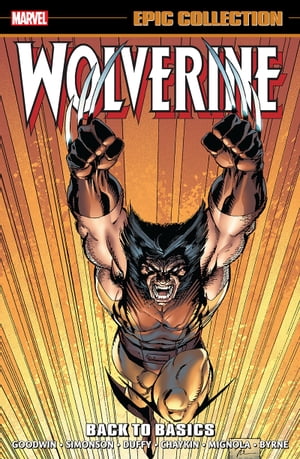 Wolverine Epic Collection Back To BasicsŻҽҡ[ Archie Goodwin ]