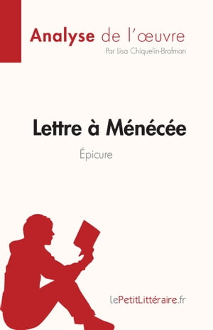 Lettre à Ménécée d'Épicure (Analyse de l'œuvre)