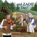 ŷKoboŻҽҥȥ㤨Bubbie and Zadie Save the Day!Żҽҡ[ Jack Henry Markowitz ]פβǤʤ468ߤˤʤޤ