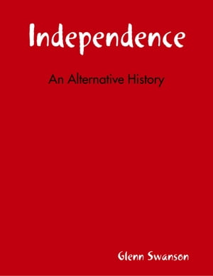 Independence: An Alternative History【電子書