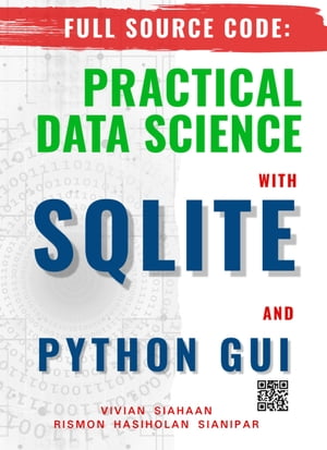 FULL SOURCE CODE: PRACTICAL DATA SCIENCE WITH SQLITE AND PYTHON GUI