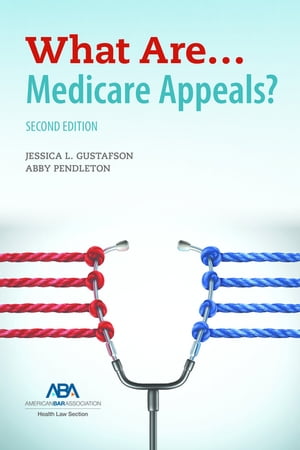 What Are... Medicare Appeals? Second Edition
