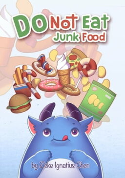 Do Not Eat Junk Food【電子書籍】[ Zeke Ignatius Chen ]
