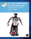 The LEGO MINDSTORMS EV3 Discovery Book A Beginner's Guide to Building and Progra...