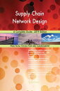 Supply Chain Network Design A Complete Guide - 2019 Edition【電子書籍】[ Gerardus Blokdyk ]
