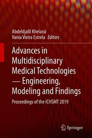 Advances in Multidisciplinary Medical Technologies ─ Engineering, Modeling and Findings