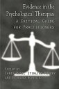 Evidence in the Psychological Therapies A Critical Guidance for Practitioners