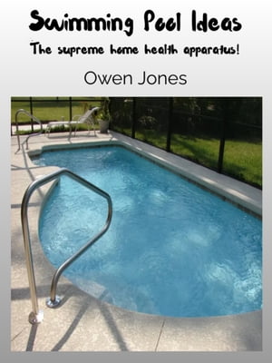 Swimming Pool Ideas The supreme home health apparatus!