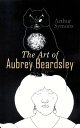 ŷKoboŻҽҥȥ㤨The Art of Aubrey BeardsleyŻҽҡ[ Arthur Symons ]פβǤʤ300ߤˤʤޤ