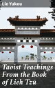 Taoist Teachings From the Book of Lieh Tz?