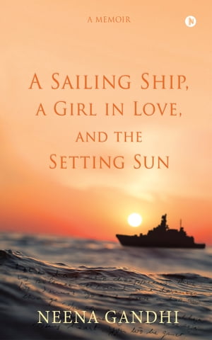 ŷKoboŻҽҥȥ㤨A Sailing Ship, a Girl in Love, and the Setting Sun A MemoirŻҽҡ[ Neena Gandhi ]פβǤʤ140ߤˤʤޤ