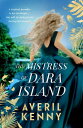 The Mistress of Dara Island【電子書籍】[ Averil Kenny ]