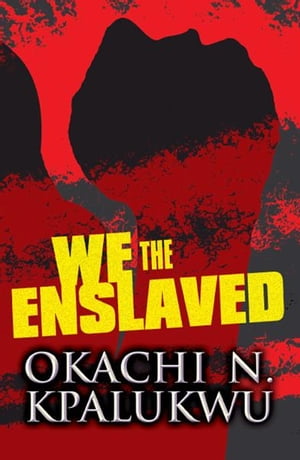 We, the Enslaved