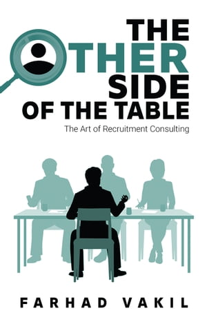 ŷKoboŻҽҥȥ㤨The Other Side of the Table The Art of Recruitment ConsultingŻҽҡ[ Farhad Vakil ]פβǤʤ549ߤˤʤޤ